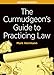 The Curmudgeon's Guide to Practicing Law, Second Edition