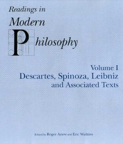 READINGS IN MODERN PHILOSOPHY, VOL. 1: Descartes, Spinoza, Leibniz and Associated Texts