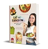  Eat the Rainbow … and never skip Dessert: Über 60 vegane Feel-Good-Rezepte für Körper & Seele von Gina Marie Grimm