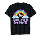 Funny See You In Hell Rainbow and Unicorn Dark Humor T-Shirt