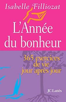 Paperback L'année du bonheur: 365 exercices de vie jour après jour [French] Book