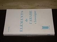 Éléments de l'arabe classique 2706804807 Book Cover