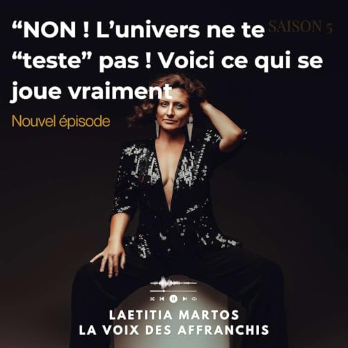 NON ! L'Univers ne te "teste" pas. Voici ce qui se joue vraiment !