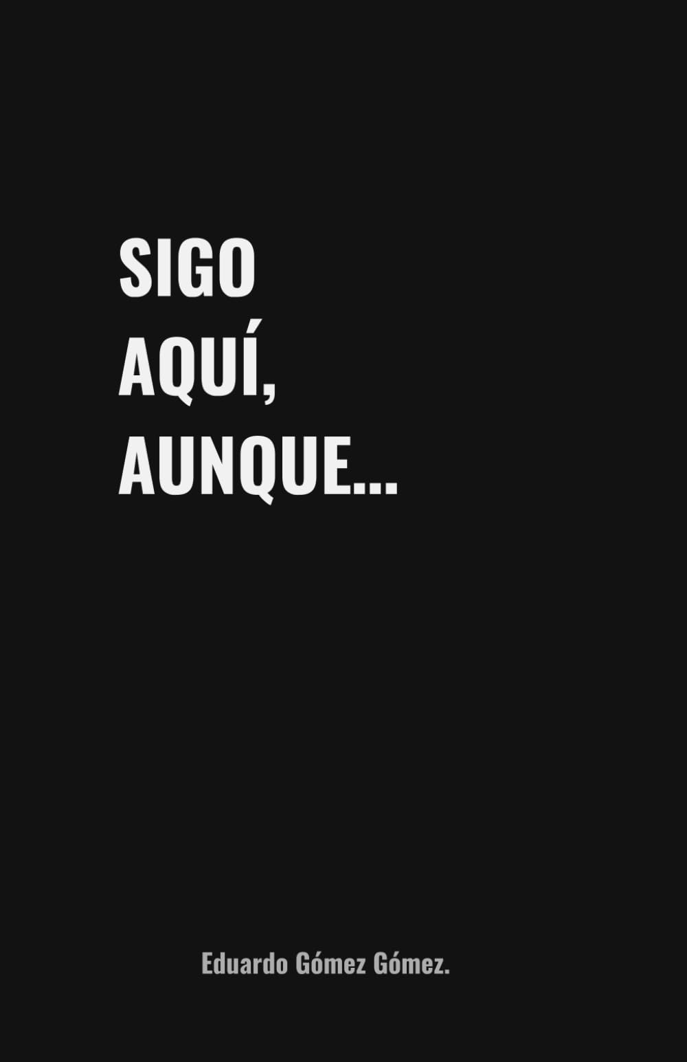 Sigo aquí, aunque...