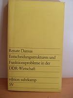 Entscheidungsstrukturen und Funktionsprobleme in der DDR-Wirtschaft 3518006495 Book Cover