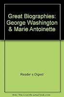Great Biographies: George Washington & Marie Antoinette B000MOSHGS Book Cover