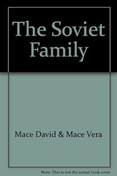 Paperback The Soviet Family: Love, Marriage, Parenthood and Fasmily Life under Communism Book