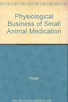 Physiological Business of Small Animal Medication 0632002328 Book Cover