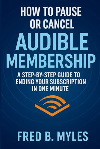 How to Pause or Cancel Audible Membership: A Step-by-Step Guide to Ending Your Subscription in One Minute