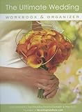 The Ultimate Wedding Workbook & Organizer: From America's Top Wedding Experts, Elizabeth & Alex Lluch