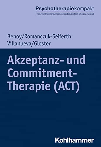 Akzeptanz- und Commitment-Therapie (ACT) (German Edition)
