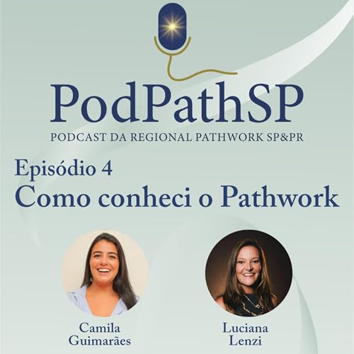 EP-04 - Como Conheci o Pathwork&reg;