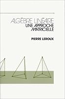Algèbre linéaire: une approche matricielle 2891132017 Book Cover