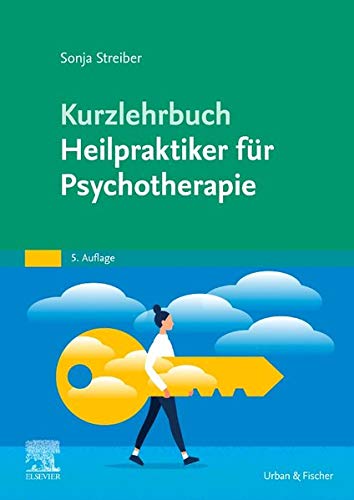 Kurzlehrbuch Heilpraktiker für Psychotherapie Kurzlehrbuch Heilpraktiker für Psychotherapie