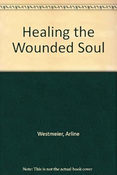 Paperback Healing the Wounded Soul Book