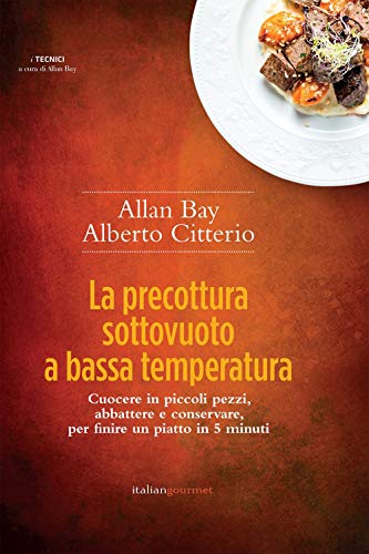 La precottura sottovuoto a bassa temperatura. Cuocere in piccoli pezzi, abbattere e conservare per finire un piatto in 5 minut