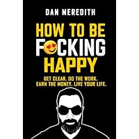 How To Be F*cking Happy
