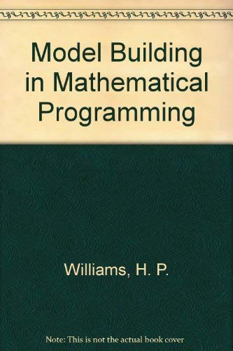 Model Building in Mathematical Programming 0471925802 Book Cover