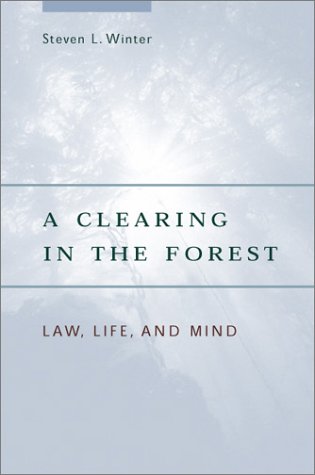 A Clearing in the Forest: Law, Life, and Mind