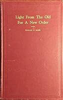 Light from the old for a new order B0006AQPA8 Book Cover
