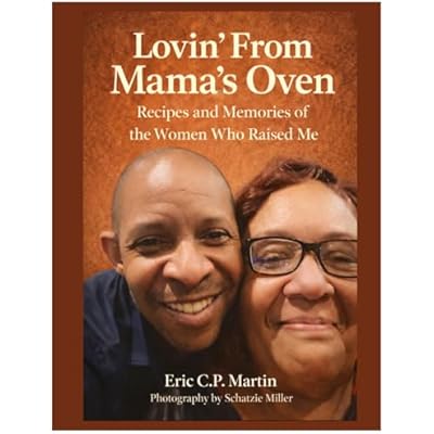 Lovin' From Mama's Oven: Recipes and Memories of the Women Who Raised Me