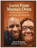 Lovin' From Mama's Oven: Recipes and Memories of the Women Who Raised Me
