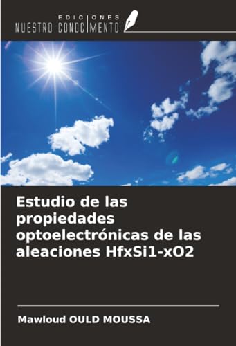 Estudio de las propiedades optoelectrónicas de las aleaciones HfxSi1-xO2