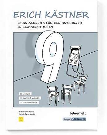 Erich Kästner - Neun Gedichte im Unterricht - Lehrerheft: Erläuterungen und Analysen