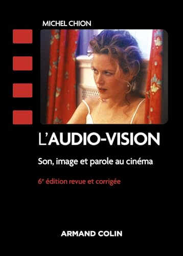 L'audio-vision - 6e éd.: Son et image au cinéma (French Edition)