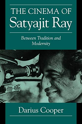 The Cinema of Satyajit Ray: Between Tradition and Modernity (Cambridge Studies in Film)