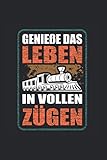  Genieße Das Leben In Vollen Zügen  Eisenbahnzug Notizen: Notizbuch A5 120 Seiten liniert