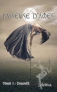 Book's Cover of Passeuse d'âmes, tome 1: Damnée