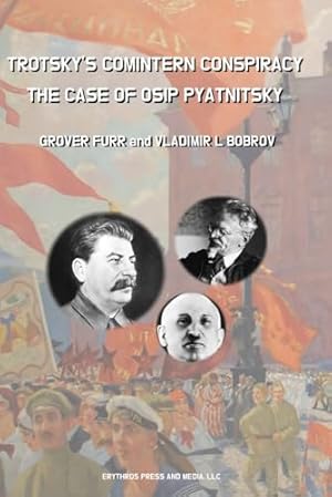 Trotsky's Comintern Conspiracy - the Case of Osip Pyatnitsky