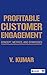 Profitable Customer Engagement: Concept, Metrics and Strategies
