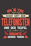 Am 8. Tag Schuf Gott Den Telefonisten Und Der Teufel Räumte Seinen Thron: DIN A5 6x9 I120 Seiten I Blanko I Notizheft I Notizblock I Notizbuch I Geschenk I Geschenkidee