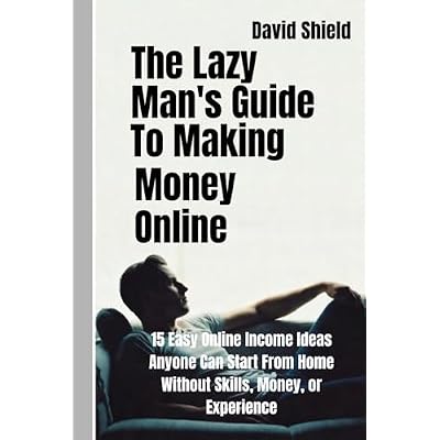 The Lazy Man's Guide to Making Money Online