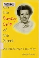 On the Sunny Side of the Street: An Alzheimer's Journey 1931646163 Book Cover