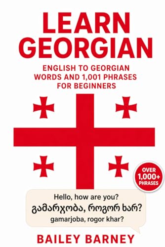 Learn Georgian: English to Georgian Words and 1,001 Phrases for Beginners