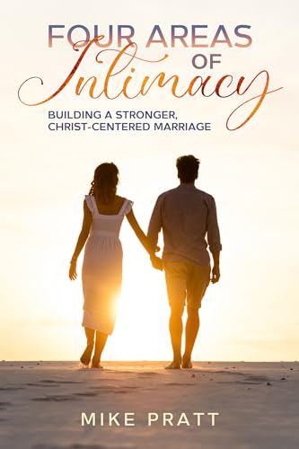 Four Areas of Intimacy: Building a Stronger, Christ-Centered Marriage