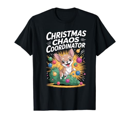 Christmas Chaos Coordinator Xmas Puppy Funny Chihuahua T-Shirt