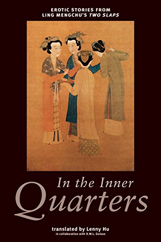 In the Inner Quarters: Erotic Stories from Ling Mengchu\'s Two Slaps