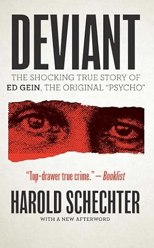 Deviant: The Shocking True Story of Ed Gein, The Original "Psycho"