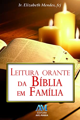 Leitura orante da Bíblia em família, do autor Fcj Elizabeth Mendes
