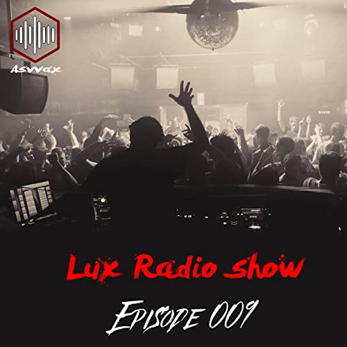 Asvvax - Lux Radio Show 009 Titelbild