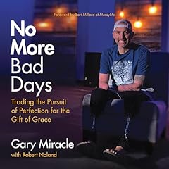 No More Bad Days Audiolibro Por Gary Miracle, Robert Noland - contributor arte de portada