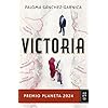 Victoria: Premio Planeta 2024 (Autores Españoles e Iberoamericanos)