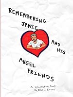 Remembering Jamie And His Angel Friends B0F62SGMRP Book Cover