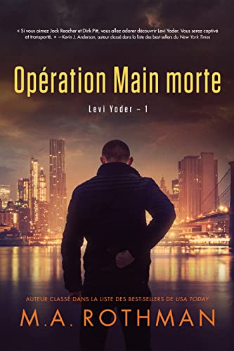 Opération Main morte (Levi Yoder t. 1)