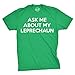 Mens Ask Me About My Leprechaun T Shirt Funny Saint St Patricks Day Sarcastic Funny T Shirts Saint Patrick's Day Apparel for Men Cool Flip Short Sleeve Green - M