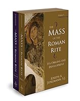 The Mass of the Roman Rite 2v: Its Origins and Development 0870612751 Book Cover